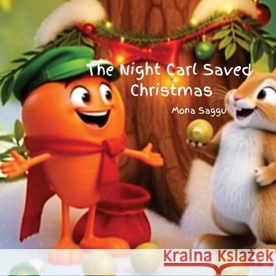 The Night Carl Saved Christmas Mona Saggu 9781764397629 Little Leaf Press - książka