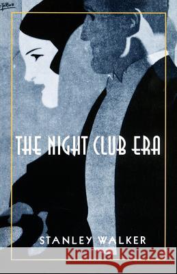 The Night Club Era Stanley Walker Alva Johnston 9780801862915 Johns Hopkins University Press - książka