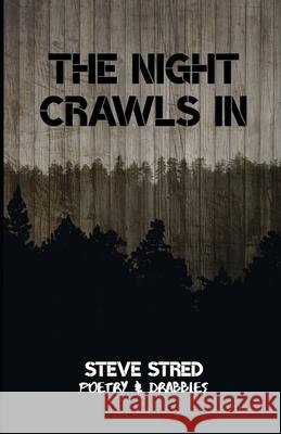 The Night Crawls In Steve Stred 9781688966154 Independently Published - książka