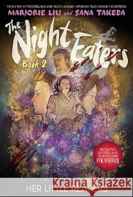 The Night Eaters: Her Little Reapers (the Night Eaters Book #2) Marjorie Liu Sana Takeda 9781419758720 Harry N. Abrams - książka