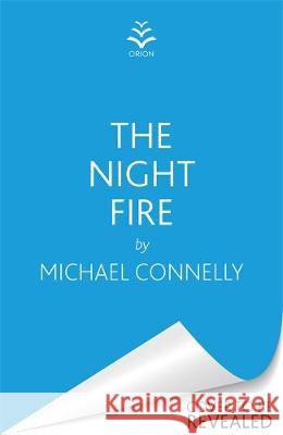 The Night Fire: A Ballard and Bosch Thriller Michael Connelly   9781409186069 Orion Publishing Co - książka