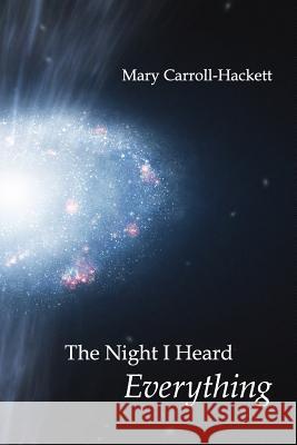 The Night I Heard Everything Mary Carroll-Hackett 9781938853760 Futurecycle Press - książka