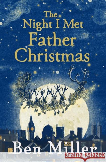 The Night I Met Father Christmas: The Christmas classic from bestselling author Ben Miller Ben Miller 9781471171543 Simon & Schuster Children's UK - książka