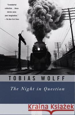 The Night in Question: Stories Tobias Wolff 9780679781554 Vintage Books USA - książka