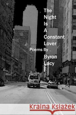 The Night is a Constant Lover Lacy, Byron W. 9781477497470 Createspace - książka
