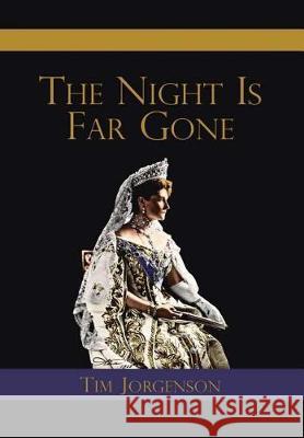 The Night Is Far Gone Tim Jorgenson 9781483472041 Lulu Publishing Services - książka