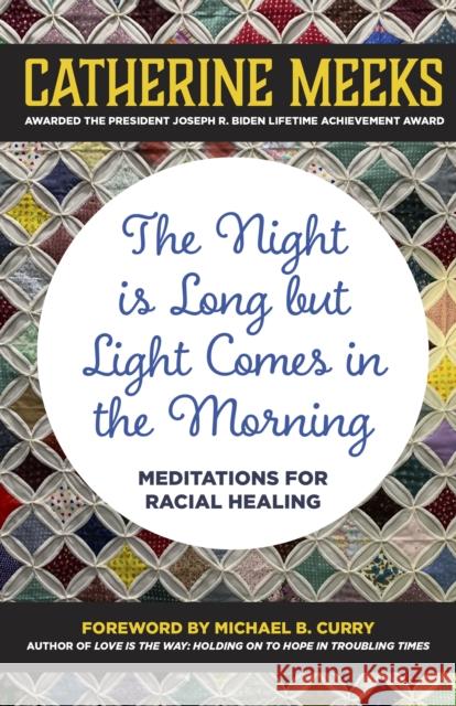 The Night is Long but Light Comes in the Morning: Meditations for Racial Healing Catherine (Director, Absalom Jones Center for Racial Healing) Meeks 9781640655973 Church Publishing Inc - książka