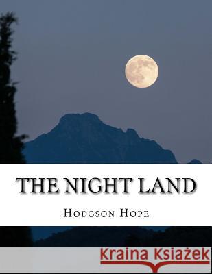 The Night Land Hodgson William Hope 9781500923426 Createspace - książka