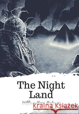 The Night Land William Hope Hodgson 9781719547819 Createspace Independent Publishing Platform - książka