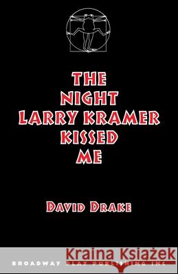 The Night Larry Kramer Kissed Me David Drake 9780881455779 Broadway Play Publishing - książka