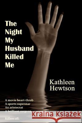 The Night My Husband Killed Me Kathleen Hewtson 9781478231684 Createspace - książka