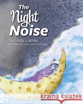 The Night Noise Linda Lokhee Juan Carlos Rodriguez 9780648756682 Cilento Publishing - książka