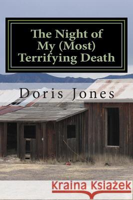 The Night of My (Most) Terrifying Death Doris Jones 9781500248499 Createspace - książka