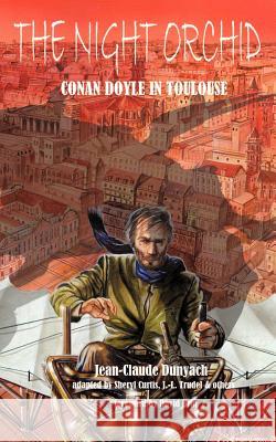 The Night Orchid: Conan Doyle in Toulouse Dunyach, Jean-Claude 9780974071176 Hollywood Comics - książka