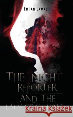 The Night Reporter and the Lady of Evening Emran Jamal   9781088140451 IngramSpark - książka