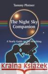 The Night Sky Companion: A Yearly Guide to Sky-Watching 2008-2009 Plotner, Tammy 9780387716084 Springer