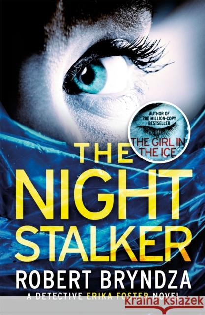 The Night Stalker: A chilling serial killer thriller Robert Bryndza 9780751571295 Little, Brown Book Group - książka