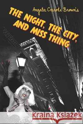 The Night, the City, and Miss Thing Angela Carole Brown 9781733745338 Haiku House - książka