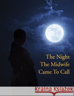 The Night the Midwife Came to Call Melinda Bybee 9781493183487 Xlibris Corporation - książka