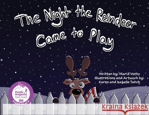 The Night the Reindeer Came to Play Maria E Votto, Karen M Tanch, Isabelle Tanch 9781735755403 Maria Votto - książka