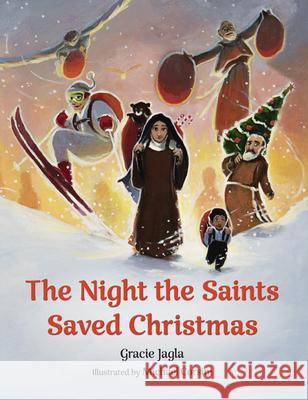 The Night the Saints Saved Christmas Gracie Jagla Michael Corsini 9781681924410 Our Sunday Visitor - książka