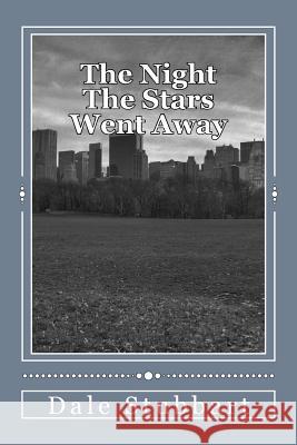 The Night the Stars Went Away Dale Stubbart 9781720364016 Createspace Independent Publishing Platform - książka