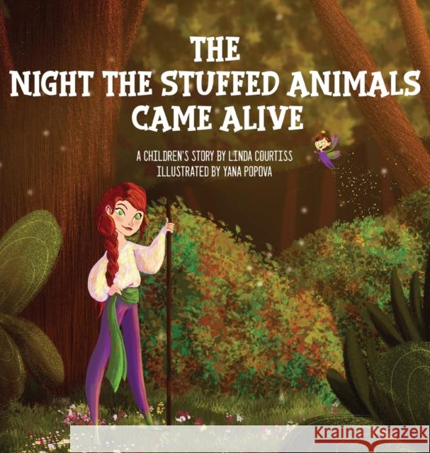 The Night The Stuffed Animals Came Alive: A Children's Book by Linda Courtiss Linda M. Courtiss Yana Popova 9780578622866 Vega Publishing, LLC - książka