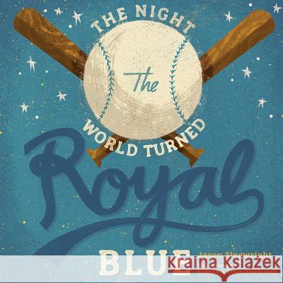 The Night the World Turned Royal Blue Jason Sivewright Kristen Howdeshell Kevin Howdeshell 9781512183689 Createspace - książka