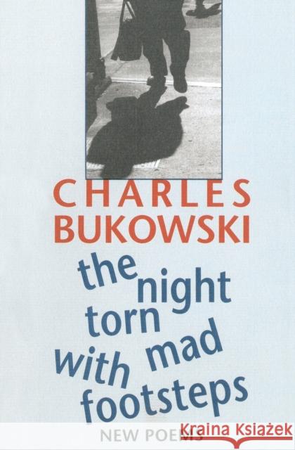 The Night Torn Mad With Footsteps Charles Bukowski 9781574231656 HarperCollins Publishers Inc - książka
