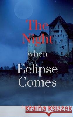 The Night When Eclipse Comes Archit Prasad 9781638061403 Notion Press - książka
