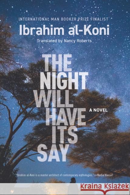 The Night Will Have Its Say Ibrahim Al-Koni Nancy Roberts 9781649031983 Hoopoe - książka