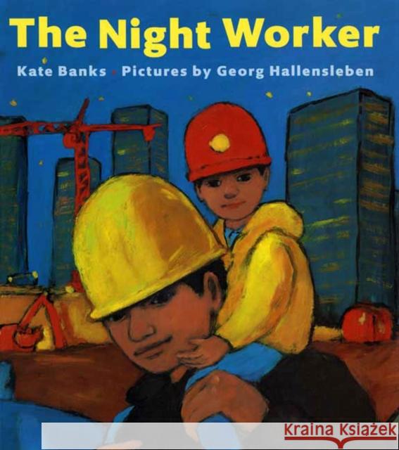 The Night Worker Kate Banks Georg Hallensleben 9780374400002 Farrar Straus Giroux - książka