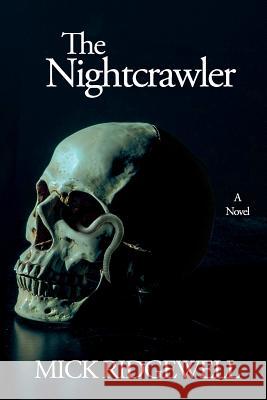 The Nightcrawler Mick Ridgewell Don D'Auria 9781723313998 Createspace Independent Publishing Platform - książka