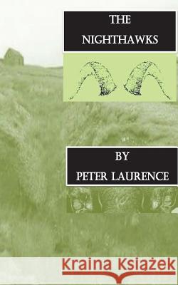 The Nighthawks Peter Laurence 9781720436034 Createspace Independent Publishing Platform - książka