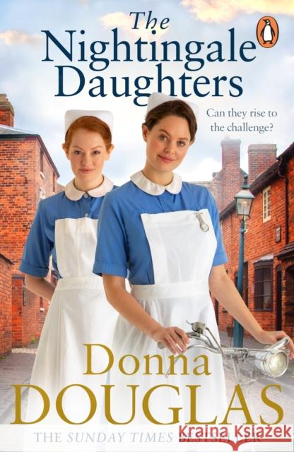 The Nightingale Daughters: the heartwarming and emotional new historical novel, perfect for fans of Call the Midwife Donna Douglas 9781804943687 Cornerstone - książka