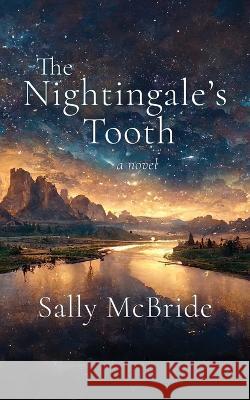 The Nightingale's Tooth Sally McBride   9781928011880 Brain Lag - książka