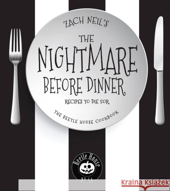 The Nightmare Before Dinner: Recipes to Die For: The Beetle House Cookbook Zach Neil 9781631065781 Quarto Publishing Group USA Inc - książka