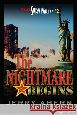 The Nightmare Begins: The Survivalist Jerry Ahern 9781612322414 Speaking Volumes, LLC - książka