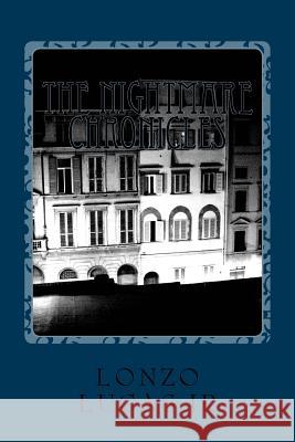 The Nightmare Chronicles MR Lonzo Luca 9781500165680 Createspace - książka