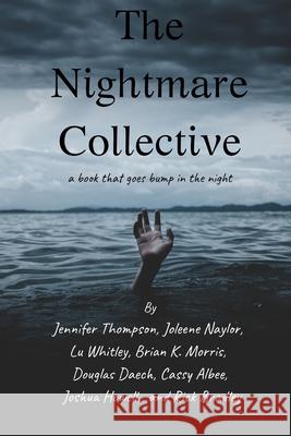 The Nightmare Collective Lu Whitley Joleene Naylor Joshua D. Howell 9781651014486 Independently Published - książka