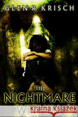 The Nightmare Within Glen Krisch 9781481250948 Createspace - książka