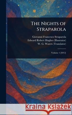 The Nights of Straparola Giovanni Francesco Straparola Edward Robert Hughes W. G. (William George) Waters 9781025236674 Anson Street Press - książka