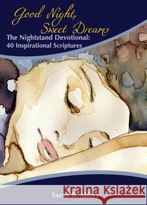 The Nightstand Devotional: 40 Inspirational Scriptures Sarah B. Abbey 9781939654243 Life to Legacy, LLC - książka