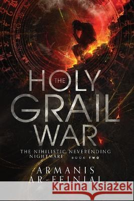 The Nihilistic Neverending Nightmare Armanis Ar-Feinial 9798986104102 Holy Grail Publishing - książka
