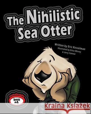 The Nihilistic Sea Otter Eric Kesselman Erica Missey 9781725862494 Createspace Independent Publishing Platform - książka