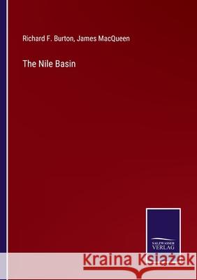 The Nile Basin Richard F Burton, James Macqueen 9783752585506 Salzwasser-Verlag - książka
