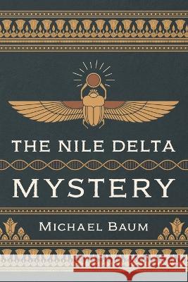 The Nile Delta Mystery Michael Baum 9781666745009 Resource Publications (CA) - książka