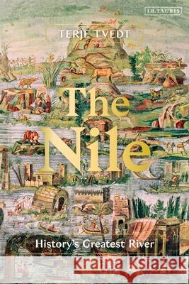 The Nile: History's Greatest River Terje Tvedt 9781350522237 Bloomsbury Academic - książka