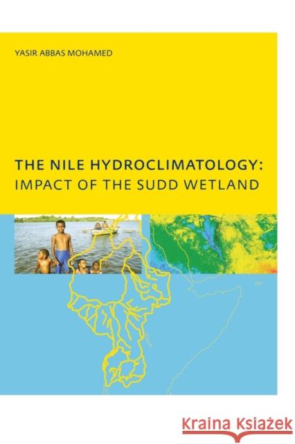 The Nile Hydroclimatology: Impact of the Sudd Wetland Yasis Abbas Mohamed   9780415384834 Taylor & Francis - książka