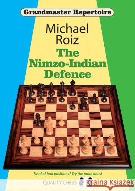 The Nimzo-Indian Defence Michael Roiz 9781784830274 Quality Chess UK LLP - książka